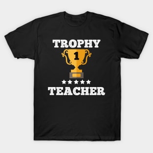 Trophy best Teacher gift idea T-Shirt